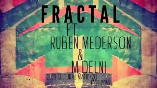F R a C T a L ft. Ruben Mederson & DelNi  // I shot the sheriff // Club Cultural Matienzo