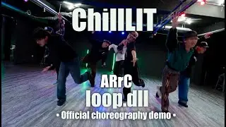 [ChillLit] ARrC (아크) - loop.dll | Original Choreography&rsquo;s demo ver.