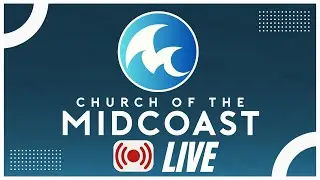 Christmas Eve Service -  Church of the Midcoast LIVE