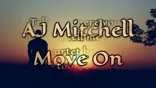 AJ Mitchell - Move On [Lyrics on screen]