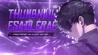 AMV Thumbnail Like @esadlerae Free Preset in Alight Motion
