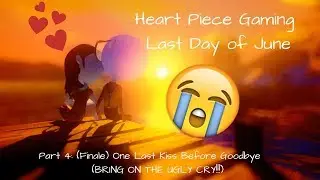 Last Day of June:(Finale) Part 4- An Act of True Love (BRING ON THE UGLY CRY)