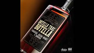Frasser, Brian Quint, Danara - Botella Tras Botella
