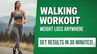 Walking Workout For Weight Lose | Get Results In 30 Minutes 