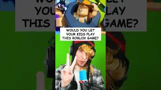 Would You Let Your Kids Play This Roblox Game? | Part 2