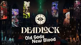 More DeadLock: Old Gods New Blood!