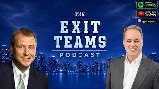 The Exit Teams Podcast with Bob Tankesley | Episode 2