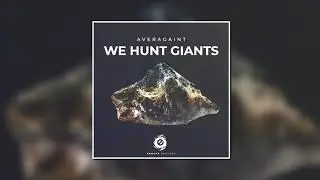 Averagaint - We Hunt Giants (Extended Mix) [EVOLVE RECORDS]