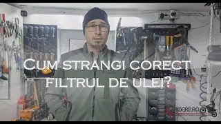 Cum strangi in mod corect un filtru de ulei?