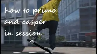 Session primo and casper tutorial