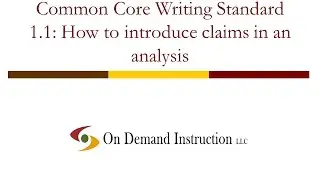 Common Core Writing Standard 1.1: How to introduce claims in an analysis