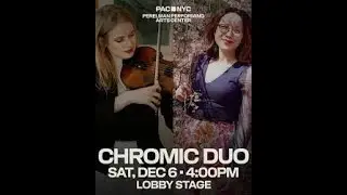 Chromic Duo at Perelman Performing Arts Center, lobby stage, NYC Dec 6 at 4:16 pm