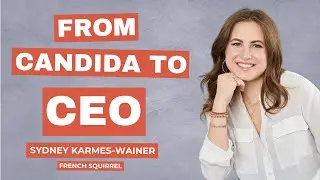 From Sick & Burnt Out to Founder of a Wellness Empire | Sydney from French Squirrel | THC Ep. 4