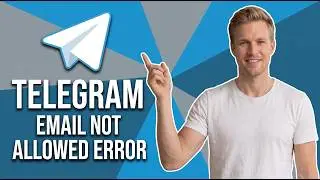 Fix Telegram Error Code Email Not Allowed (Easy Guide)
