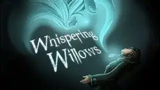 Whispering Willows - Game Adventure !!!!!
