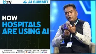 How Manipal Hospitals Is Investing In AI To Transform Healthcare | BT AI Summit 2025