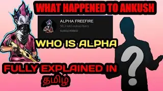 What Happened To Ankush FF // Who is Alpha // Fully Explained In Tamil // Ankush Full Exposed Tamil