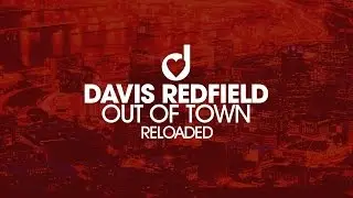 Davis Redfield &ndash; Out Of Town (Reloaded)