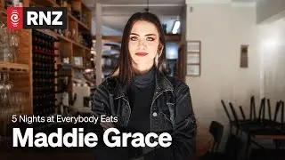 5 Nights at Everybody Eats | Maddie Grace | RNZ