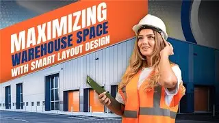 Maximizing Warehouse Space with Smart Layout Design