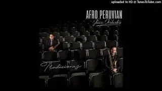 Afro-Peruvian Jazz Orchestra - La Flor de la Canela