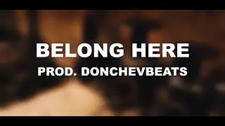 Trusc - Belong Here Prod. Donchevbeats