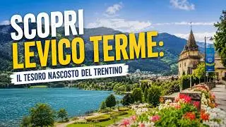 Scopri Levico Terme: Il Tesoro Nascosto del Trentino - [4K]