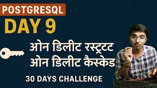 Day 9: PostgreSQL Day 9 | ON DELETE RESTRICT & CASCADE Explained with Example (Bhojpuri)