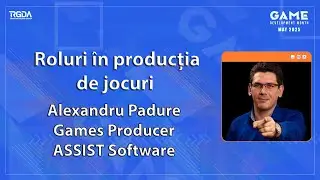 Roluri &icirc;n producția de jocuri &ndash; Alexandru Padure, Games Producer @ ASSIST Software