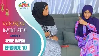Koorou Baytoul Atfal Saison2 Episode 10| Seri HAfSA Ramadan 2024