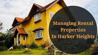 Managing Rental Properties In Harker Heights