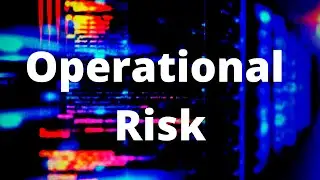 What is Operational Risk? | Financial Risk | Banking Risk