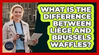 What Is The Difference Between Li&egrave;ge And Brussels Waffles?