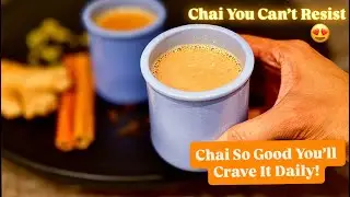 The Best Masala Chai Recipe Ever | How To Make The Perfect Masala Chai | Indian Masala Chai Recipe