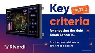 Key criteria for choosing the right Touch Sensor IC: Part 2