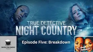 True Detective: Night country Episode 5 Breakdown