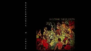 Descendants of Joyce - A Cosmic Migration (full album)