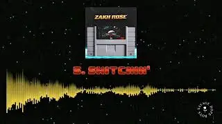 5. SWITCHIN' - ZAKH ROSE (Prod. by David Arcade)
