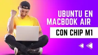 Instalaci&oacute;n de Ubuntu en MacBook Air con chip M1