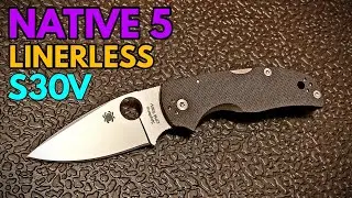Spyderco Native 5 Linerless / S30V - Overview and Review