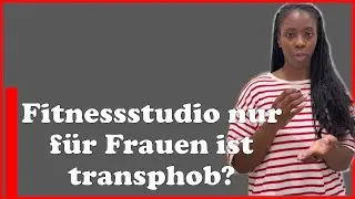 Ist ein Fitnessstudio nur f&uuml;r Frauen transphob?