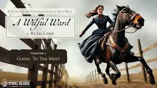 A Wilful Ward | The Consequences of Self-Will - Ruth Lamb (Children's Audiobook)