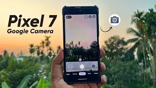 Pixel 7 Camera for Any Android - Gcam AGC 8.4 for DSLR Like Photos!