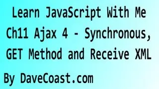 Learn JavaScript With Me - Ajax 4 - Synchronous, Get and XML - Ch11 HD Video - Tutorial