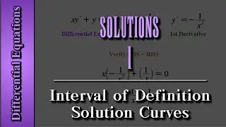 Differential Equations: Solutions (Level 1 of 4) | Interval of Definition, Solution Curves