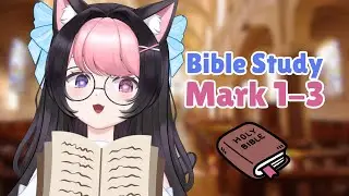 【Bible Study】Reading through the Book of Mark! ♡ (Mark 1-3)