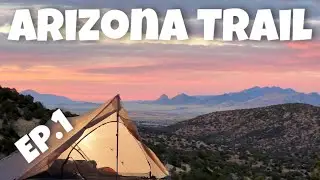 Arizona Trail Thru Hike • Ep 1 • Mexico To Patagonia