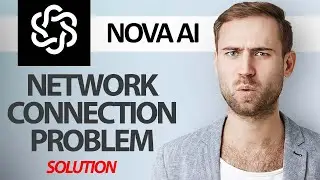 How To Fix Nova AI Chatbot App Network Connection Problem | Step By Step
