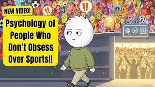 Psychology of People Who Don't Obsess Over Sports!! 