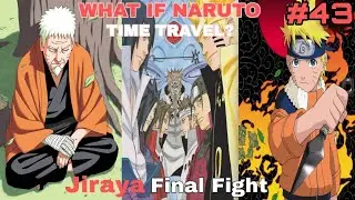 What if Naruto Time Travelled Back in the past to save Jiraya? P-43